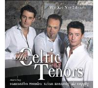 The Celtic Tenors - We Are Not Islands