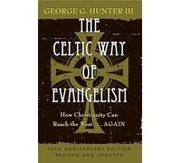 The Celtic Way of Evangelism, Tenth Anniversary Edition: How Christianity Can Reach the West . . .Again