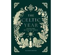 The Celtic Year : Folklore, Myths and Magic