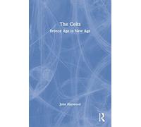 The Celts: Bronze Age to New Age