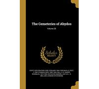 The Cemeteries of Abydos; Volume 35