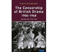 The Censorship of British Drama 1900-1968 Volume 2: 1933-1952 (Exeter Performance Studies)