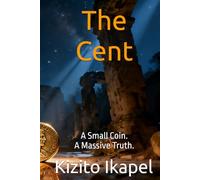 The Cent: A Small Coin. A Massive Truth.