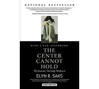 The Center Cannot Hold: My Journey Through Madness