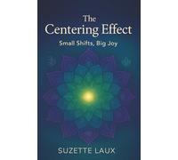 The Centering Effect: Small Shifts, Big Joy