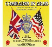 The Central Band Of The Royal British Legion - Comrades in Arms (Whealing)