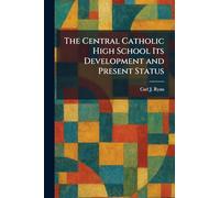 The Central Catholic High School Its Development and Present Status