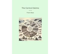 The Central Eskimo (Classic Books)