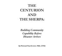 THE CENTURION AND THE SHERPA: Building Community Capability Before Disaster Arrives (The Sherpa and the Trauma Recovery System)