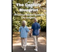 The Century Blueprint: 25 Science-Backed Strategies for Longevity