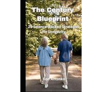 The Century Blueprint: 25 Science-Backed Strategies for Longevity
