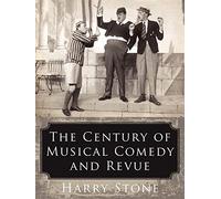 The Century of Musical Comedy and Revue