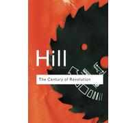 The Century of Revolution, 1603-1714 (Routledge Classics)