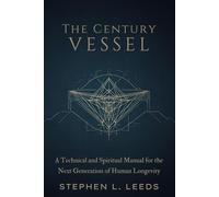 THE CENTURY VESSEL: Rebuilding the Human Organism from the Inside Out