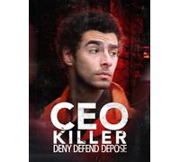 The CEO Killer: Deny, Defend, Depose