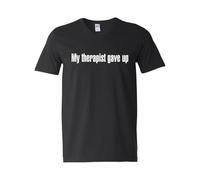 THE CEO My Therapist Gave Up V-Neck T-Shirt - Sarcastic Graphic Tee & Clever Statement Shirt for Friends, Family & Casual, Black, M