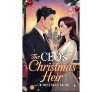 The CEO’s Christmas Heir: A Secret Baby Office Romance Filled with Passion, Power, and a Winter Miracle.: 9 (CHRISTMAS ROMANCE)