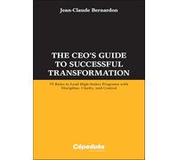 The CEO’s Guide to Successful Transformation: 75 Rules to Lead High-Stakes Programs with Discipline, Clarity, and Control