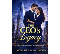 The CEO’s Legacy: A Marriage of Power, War, and Ruthless Devotion (The Ruthless CEO Series)
