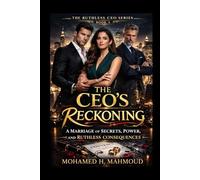 The CEO’s Reckoning: A Marriage of Secrets, Power, and Ruthless Consequences (The Ruthless CEO Series)