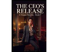 The CEO’s Release: A Dark Erotic Vesper Novella (Book 7)
