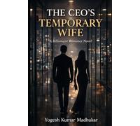 THE CEO’S TEMPORARY WIFE: A Billionaire Romance Novel (The Billionaire Love Saga)