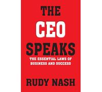 The CEO Speaks: The Essential Laws of Business and Success