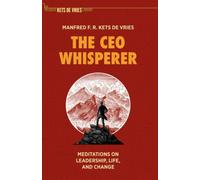 The CEO Whisperer : Meditations on Leadership, Life, and Change