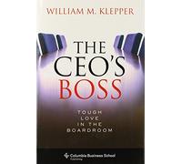 The CEO's Boss: Tough Love in the Boardroom (Columbia Business School Publishing)