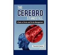 The Cerebro Standstill: A Book On Stroke And Stroke Management