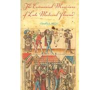 The Ceremonial Musicians of Late Medieval Florence