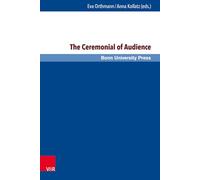 The Ceremonial of Audience: Transcultural Approaches: 2 (Macht und Herrschaft)