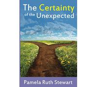 The Certainty of the Unexpected: 20 (True Stories)