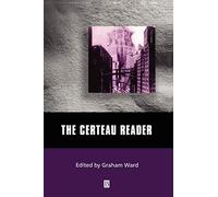 The Certeau Reader (Wiley Blackwell Readers)