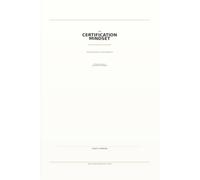 THE CERTIFICATION MINDSET Leading Teams to Excellence: Leading Teams to Excellence - Practical Leadership Lessons with Lean Six Sigma