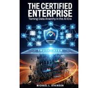 The Certified Enterprise: Taming Data Anarchy in the AI Era