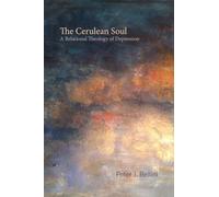 The Cerulean Soul: A Relational Theology of Depression (Studies in Religion, Theology, and Disability)