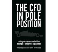The CFO in Pole Position: Leading Next-Generation Decision-Making in a Data-Driven Organization