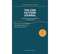 The CGM Pattern Journal: A 90-Day Blood Sugar Correlation Log for Type 2 Diabetes