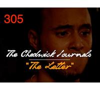 The Chadwick Journals™, Episode 305: The Letter