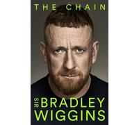 The Chain: Think you know Bradley Wiggins? Think again. A moving and uplifting memoir of self-discovery. The sports autobiography of 2025