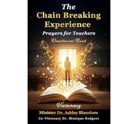 The Chain Breaking Experience: Prayers for Teachers: Devotional Book