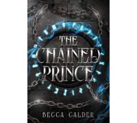 The Chained Prince: A Dark Fae Romantasy Novel: 1 (The Eldergreen Series)