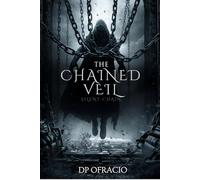 The Chained Veil Silent Chain: Christian supernatural thriller | Faith and Deception: 1