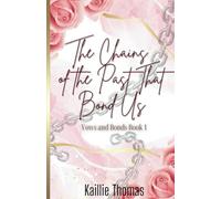 The Chains of The Past that Bond Us (Vows and Bonds)