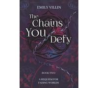 The Chains You Defy (A Requiem for Fading Worlds)