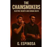 The Chainsmokers: Electric Hearts and Human Beats