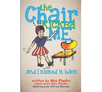The Chair Kicked Me and I Kicked it Back: Understanding Sensory Processing Disorder for Kids: Volume 1 (Living with Sensory Process Disorder)