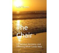 The Chair: On Survival, Recovery, and Choosing What Comes Next