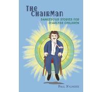 The ChairMan: Dangerous Stories for Fearless Children
